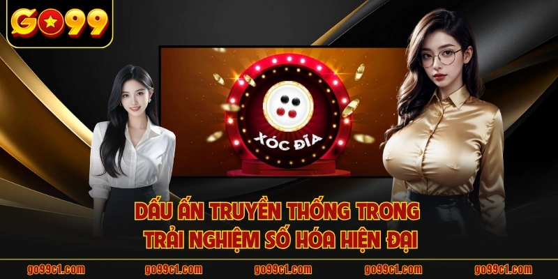 Dấu ấn truyền thống trong trải nghiệm số hóa hiện đại