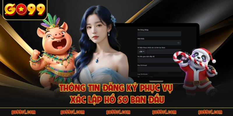 Thông tin đăng ký phục vụ xác lập hồ sơ ban đầu